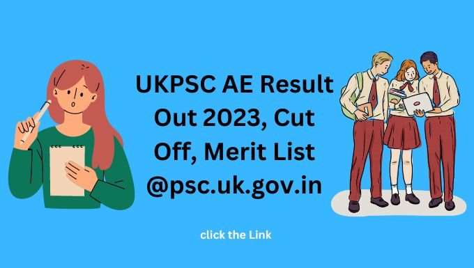 UKPSC AE Result Out 2023, Cut Off, Merit List @psc.uk.gov.in