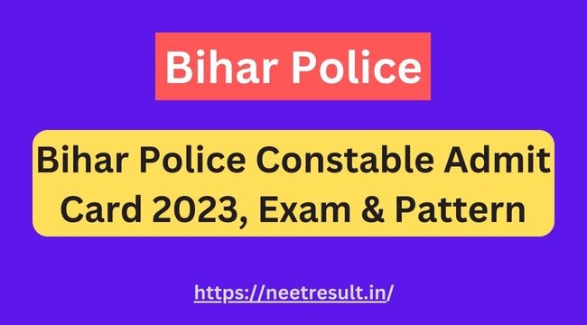 Bihar Police Constable Admit Card 2023, Exam & Pattern
