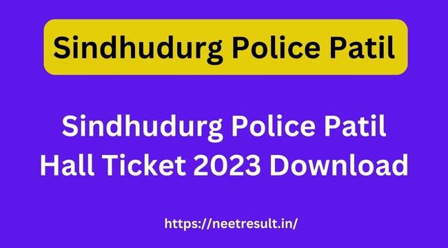 Sindhudurg Police Patil Hall Ticket 2023 Download