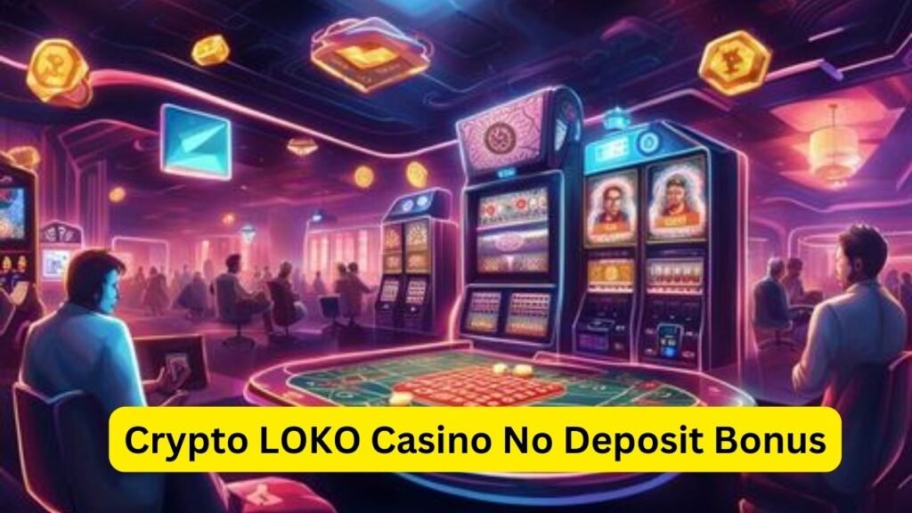 Crypto LOKO Casino No Deposit Bonus