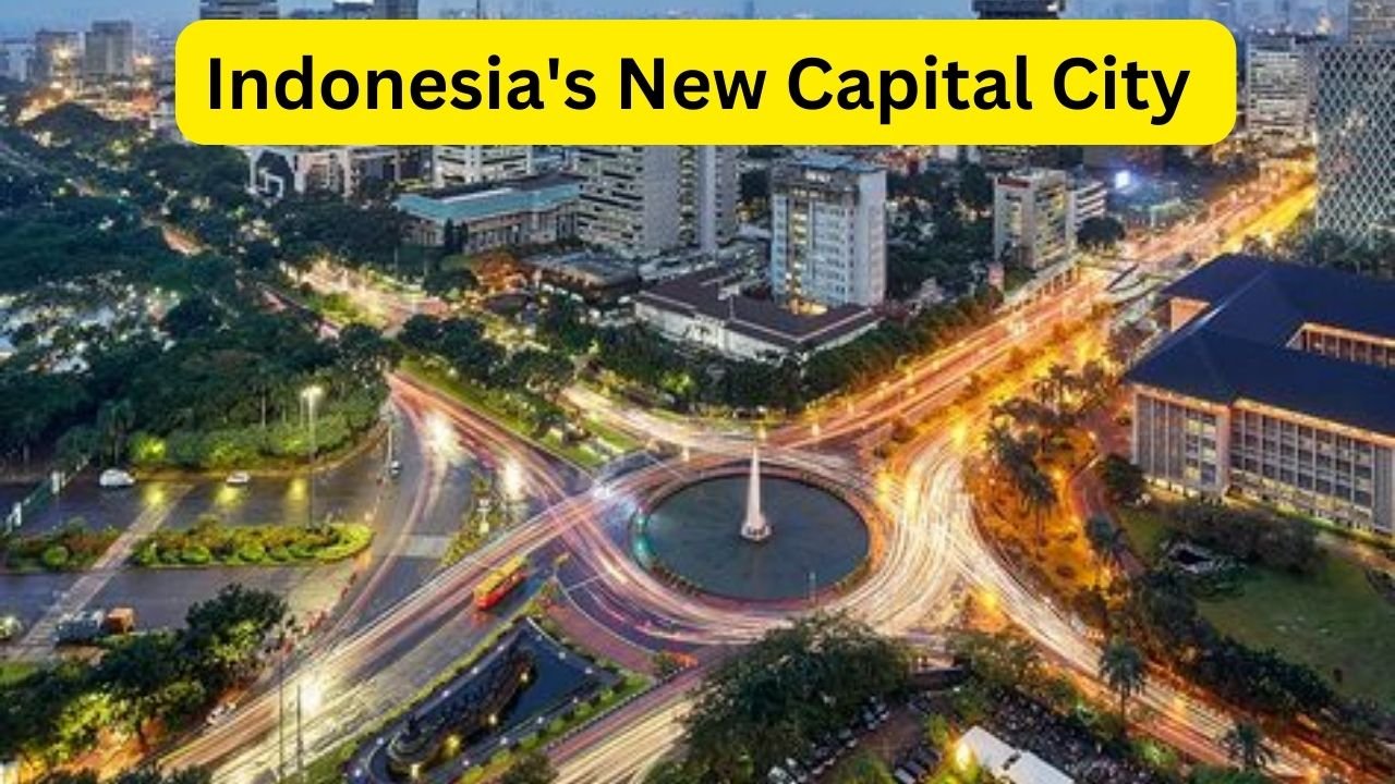 Indonesia's New Capital City